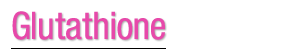 IV Nutrition - Glutathione